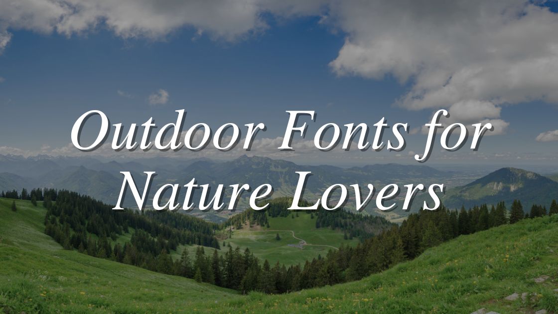 Outdoor Fonts for Nature Lovers